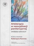Arteterapia w resocjalizacji penitencjarnej Wybrane konteksty. Autor: Korona Katarzyna red.. Dadada.pl Okładka książki Arteterapia w resocjalizacji penitencjarnej Wybrane konteksty