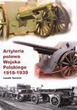 Artyleria polowa Wojska Polskiego 1918-1939. Autor: Szostek Leszek. Dadada.pl Okładka książki Artyleria polowa Wojska Polskiego 1918-1939