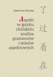 Aspekt w języku chińskim: Analiza gramemów... Autor: Sebastian Wielosz. Dadada.pl Okładka książki Aspekt w języku chińskim: Analiza gramemów..