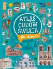 Atlas cudów świata dla dzieci. Autor: Wojtyczka Izabela, Ulanowski Krzysztof. Dadada.pl Okładka książki Atlas cudów świata dla dzieci