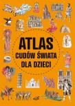 Atlas cudów świata dla dzieci. Autor: Wojtyczka Izabela, Ulanowski Krzysztof. Dadada.pl Okładka książki Atlas cudów świata dla dzieci
