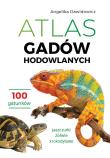 Okładka książki Atlas gadów hodowlanych. 100 gatunków. Jaszczurki, żółwie, krokodylowe