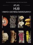 Atlas hub i innych grzybów nadrzewnych. Autor: Łakomy Piotr, Kwaśna Hanna, Piętka Jacek, Kowalski Tadeusz. Dadada.pl Okładka książki Atlas hub i innych grzybów nadrzewnych
