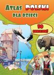 Atlas Polski dla dzieci. Autor: Opracowanie zbiorowe. Dadada.pl Okładka książki Atlas Polski dla dzieci