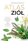 Atlas ziół. Autor: Halarewicz Aleksandra. Dadada.pl Okładka książki Atlas ziół