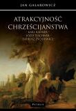 Atrakcyjność chrześcijaństwa. Autor: Galarowicz Jan. Dadada.pl Okładka książki Atrakcyjność chrześcijaństwa