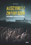 Okładka książki Auschwitz. Zwykły dzień. Wprawnym okiem historyka