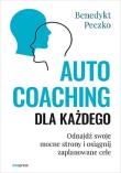 Autocoaching dla każdego. Odnajdź swoje mocne strony i osiągnij zaplanowane cele. Autor: Peczko Benedykt. Dadada.pl Okładka książki Autocoaching dla każdego. Odnajdź swoje mocne strony i osiągnij zaplanowane cele