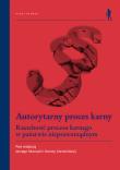 Autorytarny proces karny. Autor: Dorota Czerwińska, Skorupka Jerzy. Dadada.pl Okładka książki Autorytarny proces karny