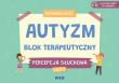Autyzm Blok terapeutyczny Percepcja słuchowa cz.1. Autor: Bala Agnieszka. Dadada.pl Okładka książki Autyzm Blok terapeutyczny Percepcja słuchowa cz.1