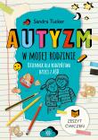 Autyzm w mojej rodzinie. Dziennik dla rodzeństwa. Autor: Juliusz Okuniewski, Sandra Tucker. Dadada.pl Okładka książki Autyzm w mojej rodzinie. Dziennik dla rodzeństwa