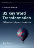 B2 Key Word Transformation: 200 exam-styled. Autor: Jane Turner. Dadada.pl Okładka książki B2 Key Word Transformation: 200 exam-styled