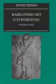 Babiloński mit o stworzeniu (Enuma Elisz). Autor: ks. Antoni Tronina. Dadada.pl Okładka książki Babiloński mit o stworzeniu (Enuma Elisz)