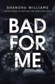 Bad for me. Autor: Williams Shanora. Dadada.pl Okładka książki Bad for me
