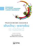 Badania przesiewowe narządu słuchu i wzroku u dzieci. Autor: Zawadzka-Głos Lidia, Bakunowicz-Łazarczyk Alina. Dadada.pl Okładka książki Badania przesiewowe narządu słuchu i wzroku u dzieci