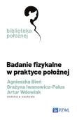 Badanie fizykalne w praktyce położnej. Autor: Bień Agnieszka, Grażyna Iwanowicz-Palus, Wdowiak Artur. Dadada.pl Okładka książki Badanie fizykalne w praktyce położnej