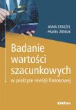 Badanie wartości szacunkowych w praktyce rewizji finansowej. Autor: Staszel Anna, Zieniuk Paweł. Dadada.pl Okładka książki Badanie wartości szacunkowych w praktyce rewizji finansowej