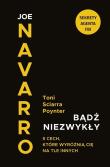 Bądź niezwykły. 5 cech, które wyróżnią Cię na.... Autor: Joe Navarro, Sciarra Poynter Toni. Dadada.pl Okładka książki Bądź niezwykły. 5 cech, które wyróżnią Cię na...