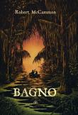 Bagno. Autor: McCammon Robert. Dadada.pl Okładka książki Bagno