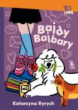 Bajdy Bajbary. Autor: Ryrych Katarzyna. Dadada.pl Okładka książki Bajdy Bajbary