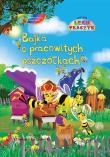 Bajka o pracowitych pszczółkach + CD. Autor: Lech Tkaczyk. Dadada.pl Okładka książki Bajka o pracowitych pszczółkach + CD