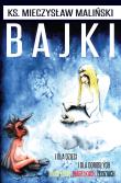 Bajki I dla dzieci i dla dorosłych. Autor: Mieczysław Maliński. Dadada.pl Okładka książki Bajki I dla dzieci i dla dorosłych