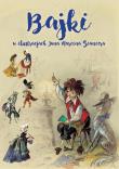 Bajki w ilustracjach Jana Marcina Szancera. Autor: Jan Marcin Szancer, Szancer Zofia, Juliusz Słowacki, Błażej Kusztelski. Dadada.pl Okładka książki Bajki w ilustracjach Jana Marcina Szancera