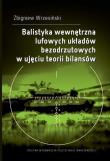 Balistyka wewnętrzna lufowych układów... Autor: Wrzesiński Zbigniew. Dadada.pl Okładka książki Balistyka wewnętrzna lufowych układów..