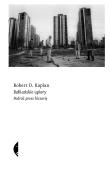 Bałkańskie upiory. Podróż przez historię. Autor: Kaplan Robert D., Ruszkowski Janusz. Dadada.pl Okładka książki Bałkańskie upiory. Podróż przez historię