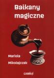 Bałkany magiczne. Autor: Mariola Mikołjczak. Dadada.pl Okładka książki Bałkany magiczne