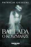 Ballada o koszmarze. Autor: Giesecke Patrycja. Dadada.pl Okładka książki Ballada o koszmarze