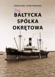 Bałtycka Spółka Okrętowa. Autor: Huras Bohdan, Twardowski Marek. Dadada.pl Okładka książki Bałtycka Spółka Okrętowa