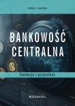 Bankowość centralna. Ewolucja i przyszłość. Autor: Andrzej Sławiński. Dadada.pl Okładka książki Bankowość centralna. Ewolucja i przyszłość