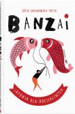 Banzai wyd. 4. Autor: FabjanowskaMicyk Zofia. Dadada.pl Okładka książki Banzai wyd. 4