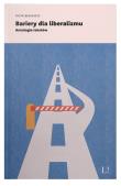 Bariery dla liberalizmu. Antologia tekstów. Autor: Piotr Beniuszys. Dadada.pl Okładka książki Bariery dla liberalizmu. Antologia tekstów