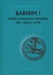 Barnim I Książe Słowian na Pomorzu (ok. 1220/21-1278). Autor: Edward Rymar. Dadada.pl Okładka książki Barnim I Książe Słowian na Pomorzu (ok. 1220/21-1278)