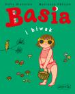Basia i biwak. Autor: Oklejak Marianna, Stanecka Zofia. Dadada.pl Okładka książki Basia i biwak