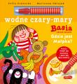 Basia i Misiek Zdzisiek. Gdzie jest Małpka? Wodne czary-mary. Autor: Stanecka Zofia. Dadada.pl Okładka książki Basia i Misiek Zdzisiek. Gdzie jest Małpka? Wodne czary-mary