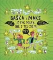 Baśka i Maks. Język polski nie z tej ziemi. Autor: Marcin Przewoźniak. Dadada.pl Okładka książki Baśka i Maks. Język polski nie z tej ziemi