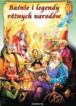 Baśnie i legendy różnych narodów. Autor: Rodziewicz Joanna. Dadada.pl Okładka książki Baśnie i legendy różnych narodów