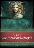 Baśnie wschodniosłowiańskie. Autor: Chrobok Magdalena red.. Dadada.pl Okładka książki Baśnie wschodniosłowiańskie