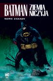 Batman. Ziemia niczyja. Nowe zasady. Tom 4. Autor: Dennis O'Neil, Rucka Greg, Bob Gale, Alex Maleev, Dale Eaglesham, Roger Robinson. Dadada.pl Okładka książki Batman. Ziemia niczyja. Nowe zasady. Tom 4
