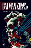 Batman. Ziemia Niczyja. Walka o Gotham. Tom 3. Autor: Alan Grant, Oneil Dennis, Dixon Chuck. Dadada.pl Okładka książki Batman. Ziemia Niczyja. Walka o Gotham. Tom 3