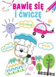 Bawię się i ćwiczę. Autor: Grzankowska Ewelina. Dadada.pl Okładka książki Bawię się i ćwiczę