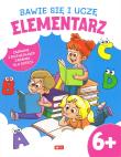Okładka książki Bawię się i uczę. Elementarz 6+