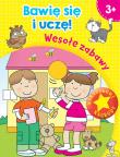 Bawię się i uczę! Wesołe zabawy. Autor:   Praca zbiorowa. Dadada.pl Okładka książki Bawię się i uczę! Wesołe zabawy