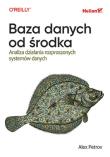 Baza danych od środka. Analiza działania rozproszonych systemów danych. Autor: Alex Petrov. Dadada.pl Okładka książki Baza danych od środka. Analiza działania rozproszonych systemów danych