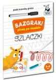 Bazgraki piszą po śladzie. Szlaczki. Kapitan Nauka 3-6 lat. Autor: Opracowanie zbiorowe. Dadada.pl Okładka książki Bazgraki piszą po śladzie. Szlaczki. Kapitan Nauka 3-6 lat