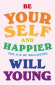 Be Yourself and Happier. Autor: Young Will. Dadada.pl Okładka książki Be Yourself and Happier