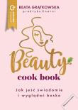 Okładka książki Beauty cook book. Jak jeść świadomie i wyglądać bo